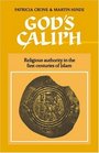 God's Caliph  Religious Authority in the First Centuries of Islam
