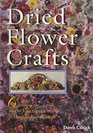 Dried Flower Crafts Capturing the Best of Your Garden to Decorate Your Home