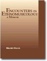 Encounters in Ethnomusicology A Memoir