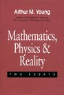 Mathematics Physics and Reality