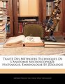 Trait Des Mthodes Techniques De L'anatomie Microscopique Histologie Embryologie Et Zoologie