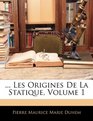 Les Origines De La Statique Volume 1