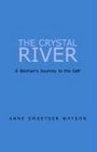 Crystal River The A Woman's Journey to the Self