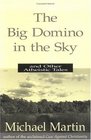 The Big Domino in the Sky: And Other Atheistic Tales