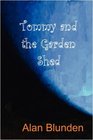 Tommy and the Garden Shed