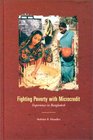 Fighting Poverty With Microcredit Experience in Bangladesh