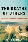 The Deaths of Others The Fate of Civilians in America's Wars
