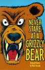 Never Stare at a Grizzly Bear