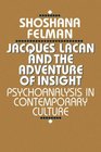 Jacques Lacan and the Adventure of Insight  Psychoanalysis in Contemporary Culture