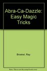 AbraCaDazzle Easy Magic Tricks
