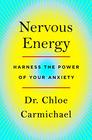 Nervous Energy Harness the Power of Your Anxiety
