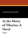 At the Mercy of Tiberius A Novel