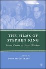 The Films of Stephen King From Carrie to Secret Window