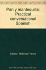 Pan y mantequilla: Practical conversational Spanish (Spanish Edition)