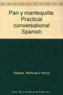 Pan y mantequilla Practical conversational Spanish