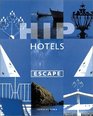 Hip Hotels Escape