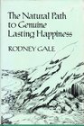 The Natural Path to Genuine Lasting Happiness