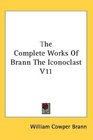 The Complete Works Of Brann The Iconoclast V11