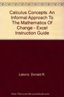 Excel Instruction Guide Used with LaTorreCalculus Concepts An Informal Approach to the Mathematics of Change