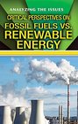 Critical Perspectives on Fossil Fuels Vs Renewable Energy