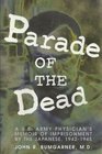 Parade of the Dead A US Army Physician's Memoir of Imprisonment by the Japanese 19421945