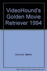 VideoHound's Golden Movie Retriever 1994