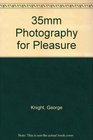 35mm Photography for Pleasure