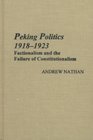 Peking Politics 19181923 Factionalism and the Failure of Constitutionalism