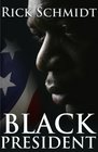 Black President An Historical Novel