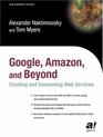 Google Amazon and Beyond Creating and Consuming Web Services