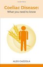 Coeliac Disease What You Need to Know