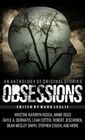 Obsessions An Anthology of Original Fiction