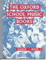 The Oxford School Music Books Juniors' Bk 1