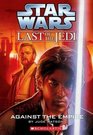 Against the Empire (Star Wars Last Of The Jedi, Bk 8)