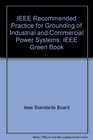 IEEE Recommended Practice for Grounding of Industrial and Commercial Power Systems IEEE Green Book