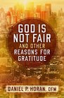 God Is Not Fair and Other Reasons for Gratitude