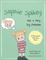 Sophie Spikey Has a Very Big Problem A story about refusing help and needing to be in control