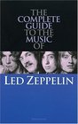 Complete Guide to the Music of Led Zeppelin