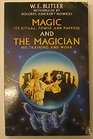 Magic and the Magician  Training and Work in Ritual Power and Purpose