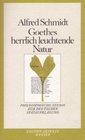Goethes herrlich leuchtende Natur Philosophische Studie zur deutschen Spataufklarung