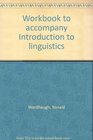 Workbook to accompany Introduction to linguistics