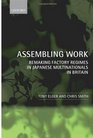 Assembling Work Remaking Factory Regimes in Japanese Multinationals in Britain