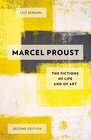 Marcel Proust The Fictions of Life and of Art