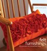 Felt Furnishings 25 Projects for Contemporary Home Accessories
