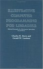 Illustrative Computer Programming for Libraries Selected Examples for Information Specialists
