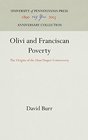 Olivi and Franciscan Poverty The Origins of the Usus Pauper Controversy