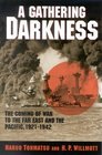 A Gathering Darkness  The Coming of War to the Far East and the Pacific