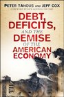 Debt Deficits and the Demise of the American Economy