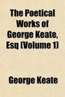 The Poetical Works of George Keate Esq
