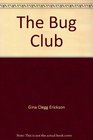 The Bug Club